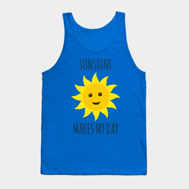 Sunshine Makes My Day Tank Top by wanungara